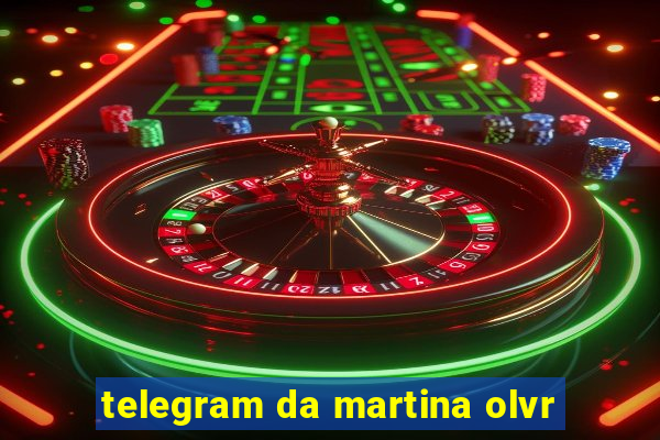 telegram da martina olvr